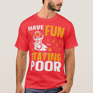 Bitcoin Crypto Astronautenrakete Bleibe Spaß P T-Shirt