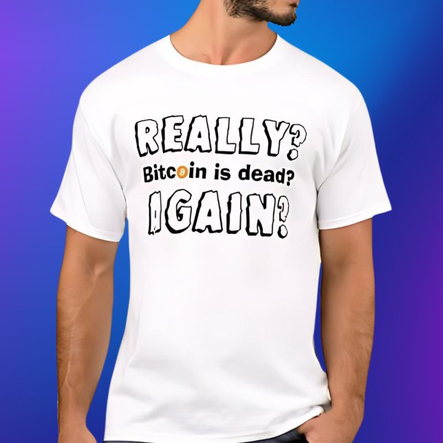 Bitcoin Dead T-Shirt (Von Creator hochgeladen)