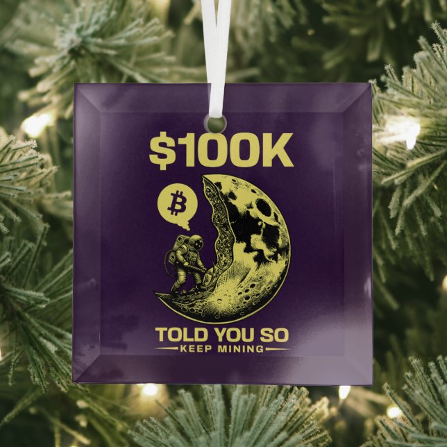 Bitcoin Funny sagte dir so $100 K Ornament Aus Glas (Insitu)