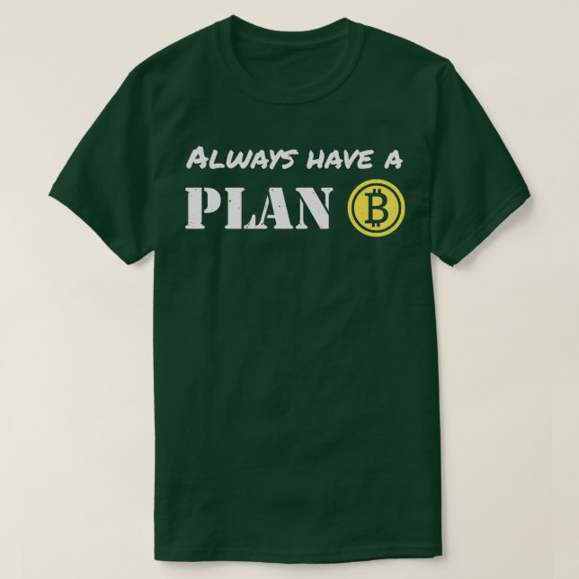 Bitcoin-Händler haben einen Plan B Kryptowährung T-Shirt (Design vorne)