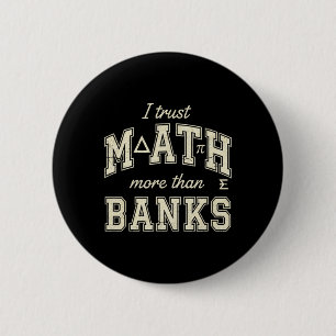 Bitcoin Ich vertraue Mathe mehr als Banken Lustige Button