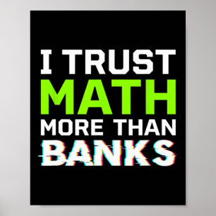 Bitcoin Ich vertraue Mathe mehr als Banken Lustige Poster