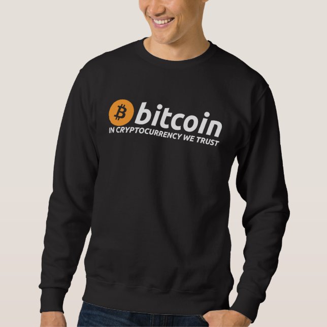 BITCOIN In Cryptocurrency We Trust Crypto Digital  Sweatshirt (Vorderseite)