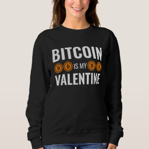 BITCOIN IST MEIN VALENTIN Lustige Kryptowährung Sweatshirt