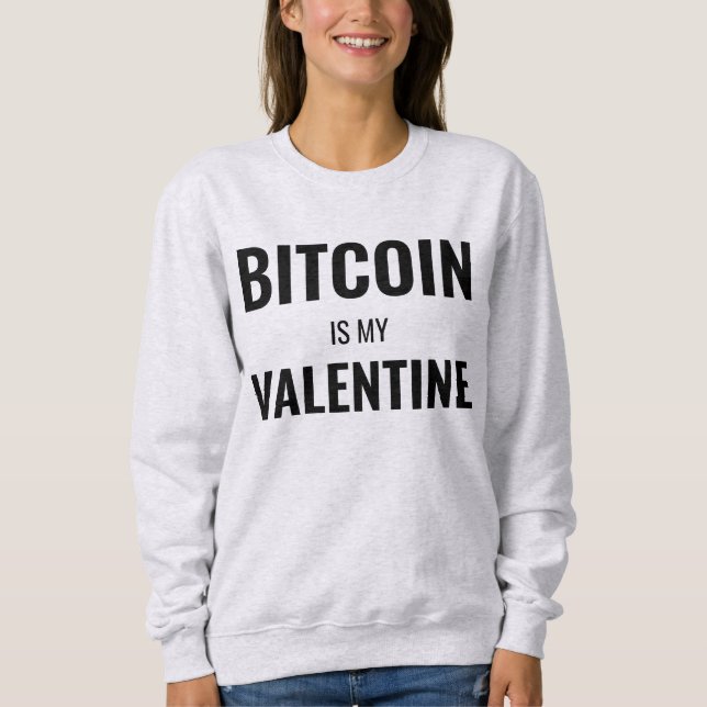 BITCOIN IST MEIN VALENTINE Fun Kryptowährung Sweatshirt (Vorderseite)