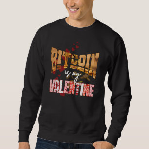 BITCOIN IST MEIN VALENTINISCHER Spaß Maximalist Sweatshirt