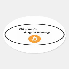 Bitcoin ist Rogue Money Ovaler Aufkleber