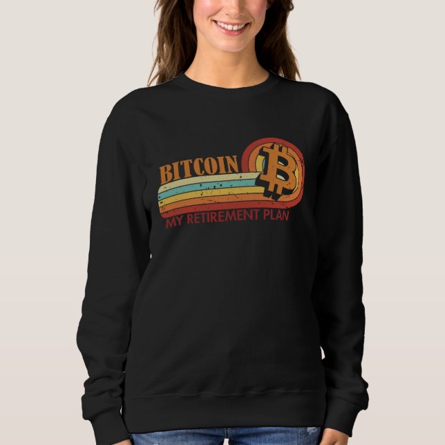 Bitcoin Mein Rentenplan Blockchains Krypto Bitc Sweatshirt (Vorderseite)