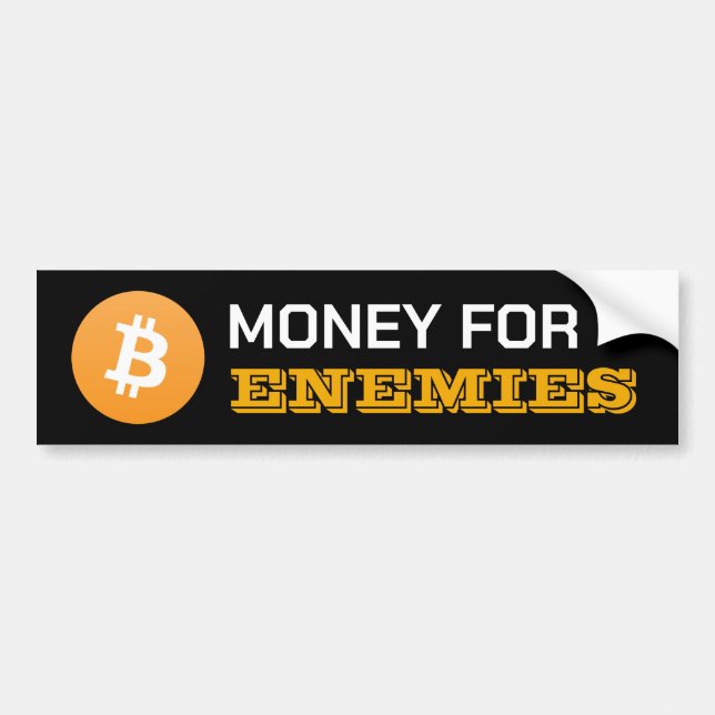 Bitcoin Money For Enemies Bumper Sticker Autoaufkleber (Vorne)