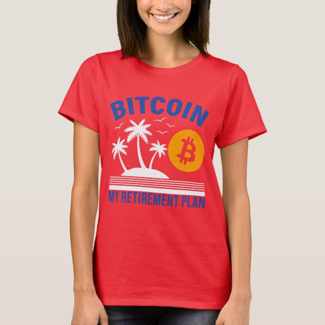 Bitcoin My Retirement, Island Vibes Tropical  T-Shirt (Vorderseite)