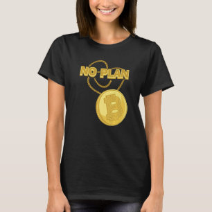 Bitcoin Necklace No Plan B Crypto Währung BTC Coi T-Shirt