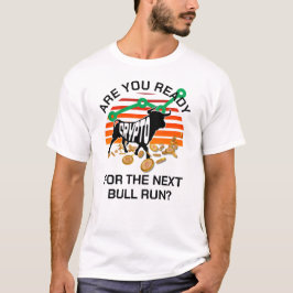 Bitcoin sind Sie bereit CRYPTO BULL laufen T-Shirt