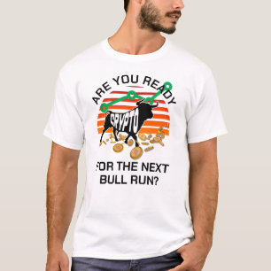 Bitcoin sind Sie bereit CRYPTO BULL laufen T-Shirt