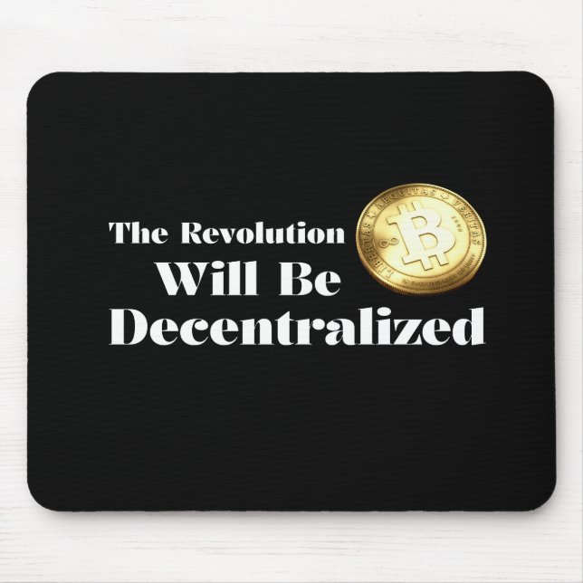 Bitcoin The Revolution Will Be Decentralized Mouse Mousepad (Vorne)