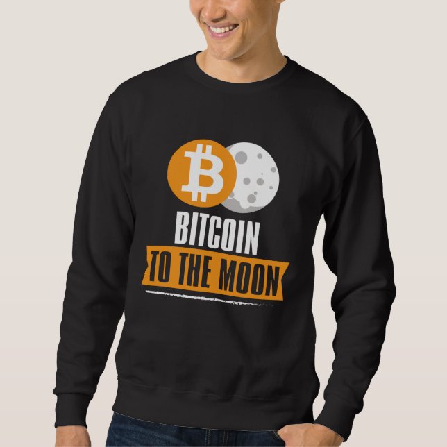 Bitcoin to the Moon  BTC Sweatshirt (Vorderseite)