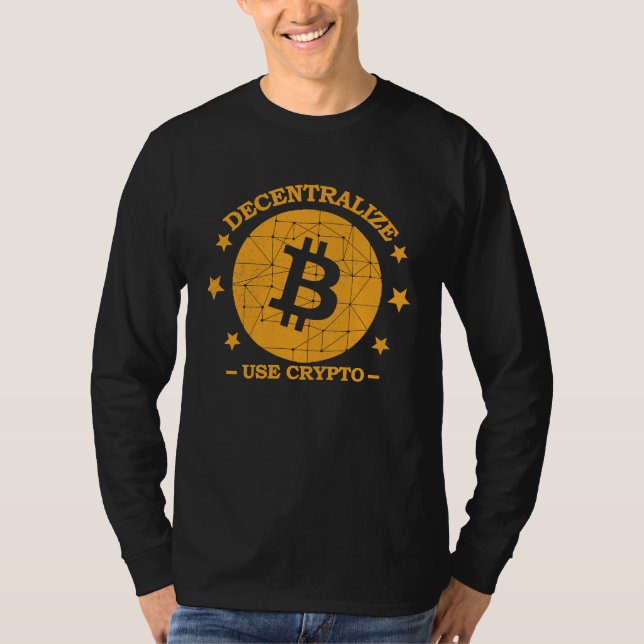 Bitcoin Use Crypto Currency Blockchain Decentraliz T-Shirt (Vorderseite)