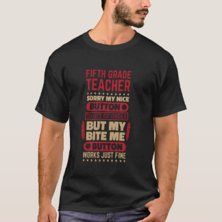 Bite Button Work 5. Klasse Lehrer für Fünfte Klass T-Shirt