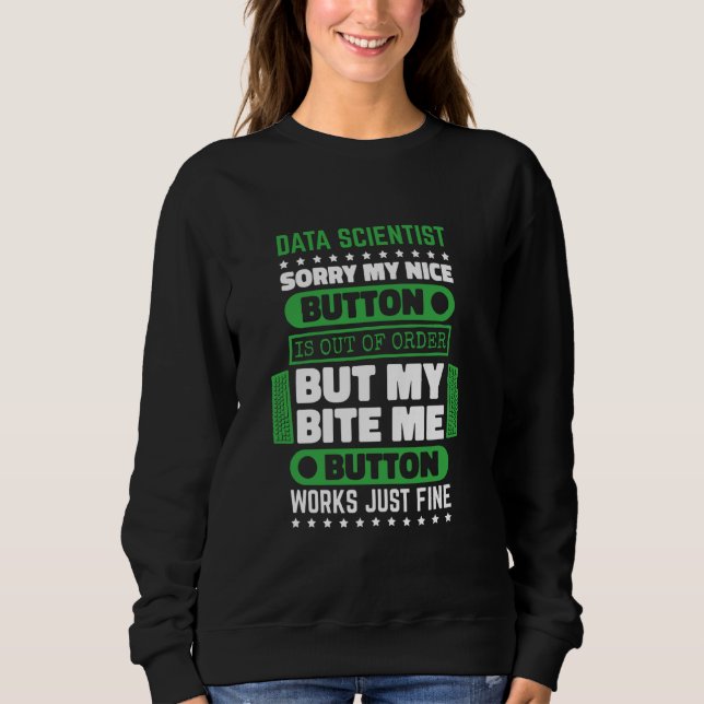 Bite Button Works Fine Data Scientists und Data Sc Sweatshirt (Vorderseite)