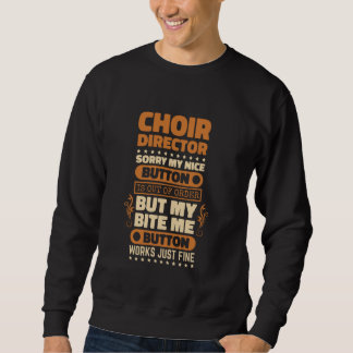 Bite Me Button Works Fine Choir Director für Chor Sweatshirt