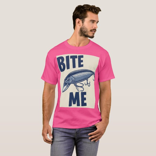 Bite me Fishing Lure T - Shirt (Vorne ganz)