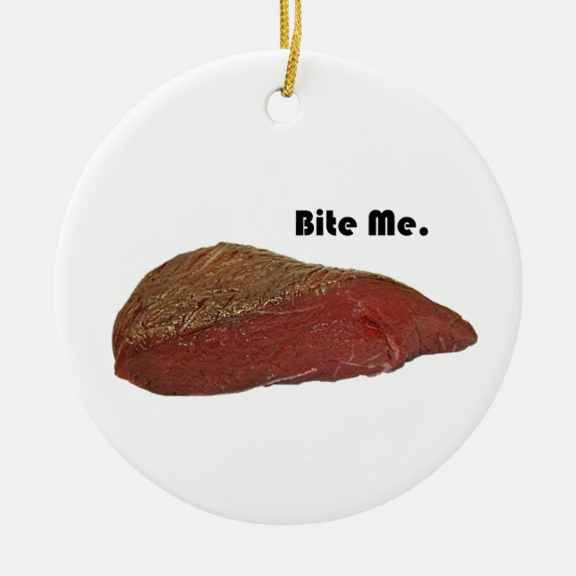 Bite Me Funny Steak Beef Pun Joke Keramikornament (Vorne)