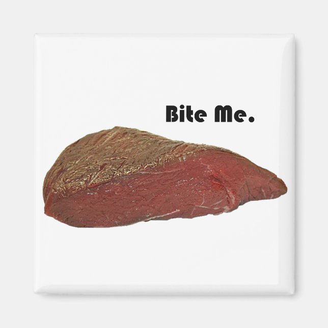 Bite Me Funny Steak Beef Pun Joke Magnet (Vorne)