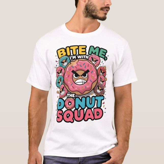 Bite Me Ich bin mit dem Donut Squad Funny Donut T- T-Shirt (Vorderseite)