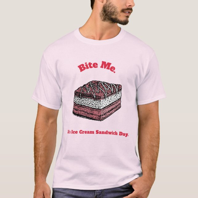 Bite Me. It's Ice Cream Sandwich Day. - Ice Cream  T-Shirt (Vorderseite)