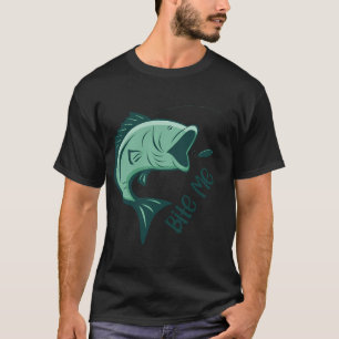 Bite Me - Lustiges Angeln T-Shirt