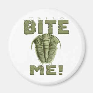 Bite Me Trilobit Magnet