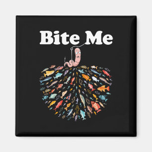 Bite Me Unique Fishing - Geschenk für Angelfreunde Magnet