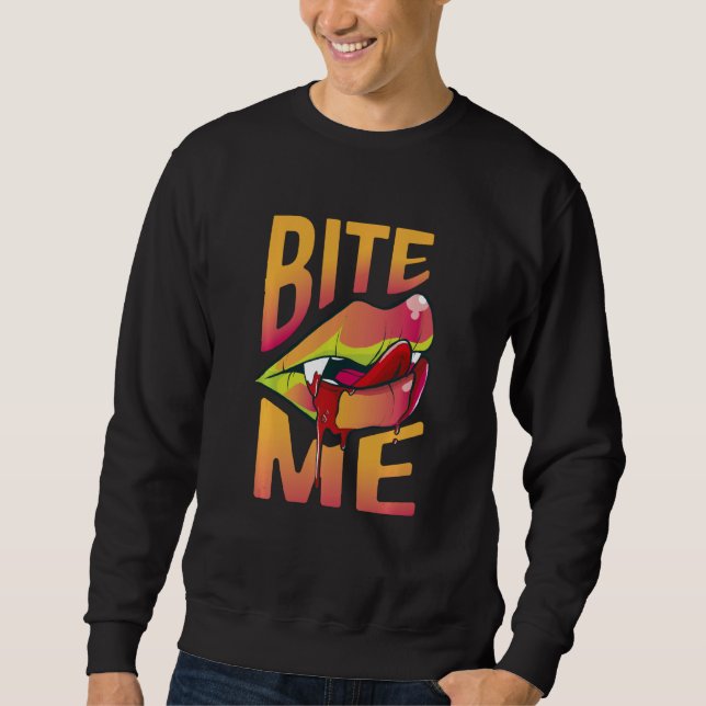 Bite Me Vampire Fang Ghoul Immortal Halloween Soul Sweatshirt (Vorderseite)