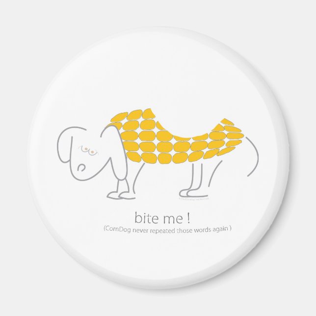 Bite mich! sagte CornDog Magnet (Vorne)