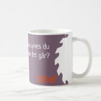 Bitraf kopp - hvordan synes du selv det går?