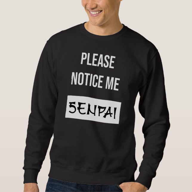 Bitte beachten Sie mich Senpai Sweatshirt (Vorderseite)