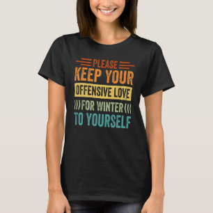 Bitte Behalten Sie Ihre Beleidigende Liebe Für Den T-Shirt