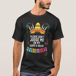 Bitte beurteilen Sie mich nicht nach meinen Chips T-Shirt