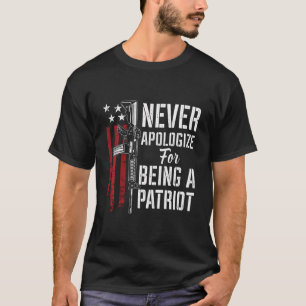 Bitte entschuldigen Sie sich nie dafür, Patriot zu T-Shirt