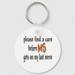 Bitte finden Sie eine Heilung bevor MS auf meinem  Schlüsselanhänger
