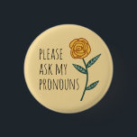 Bitte Frag meine Pronouns Gold Rose CUSTOM Button<br><div class="desc">Dekorieren Sie Ihr Outfit mit diesem coolen Kunstknopf. Macht ein großartiges Geschenk! Sie können ihn anpassen und auch Text hinzufügen. Karo in meinem Shop für viel mehr Farben und Muster! Lass mir Bescheid,  wenn du auch etwas Gewohntes willst.</div>