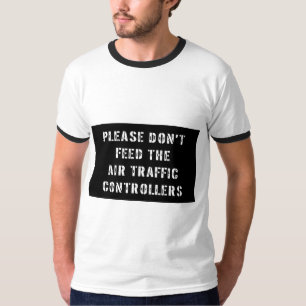 Bitte füttern Sie nicht die Fluglotsen T-Shirt