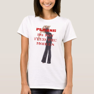 BITTE füttern Sie NICHT die Modelle T-Shirt