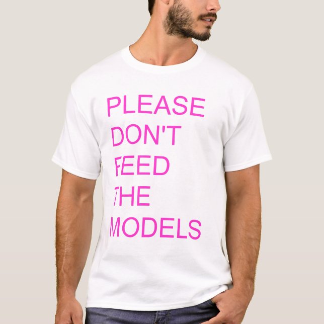 bitte füttern Sie nicht die Modelle T-Shirt (Vorderseite)