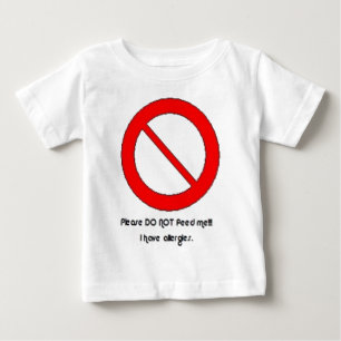Bitte füttern Sie NICHT!!!  Ich habe Allergien Baby T-shirt