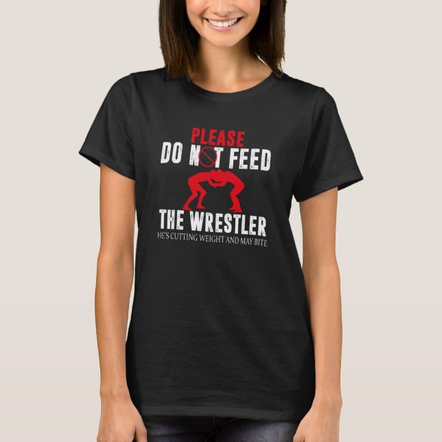 Bitte füttre den Wrestler nicht - Gewichtsabnahme T-Shirt (Vorderseite)