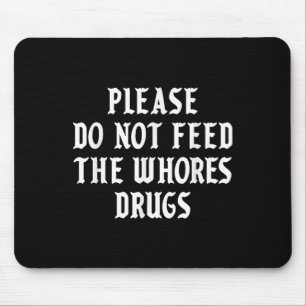 Bitte Füttre die S-Medikamente nicht Mousepad