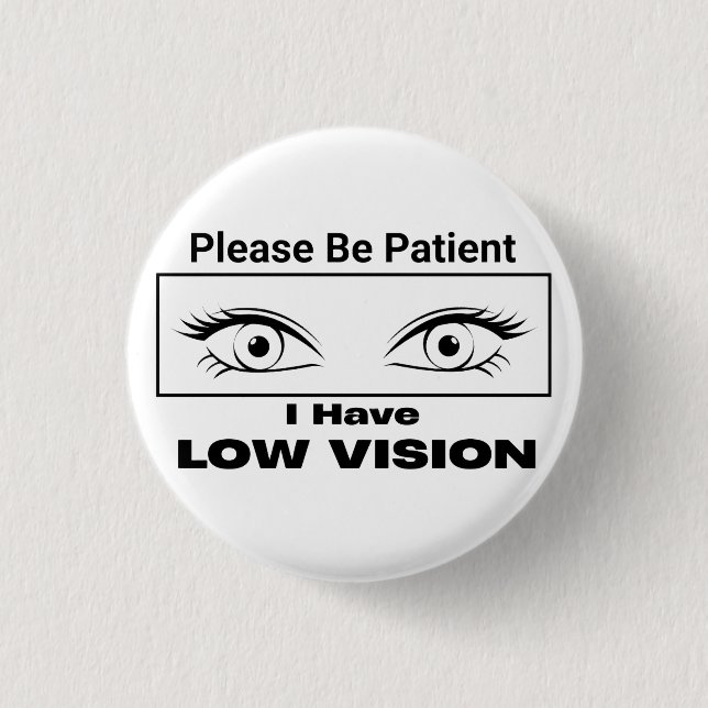 Bitte geduldig sein, Niedriges Sehvermögen - schwa Button (Vorderseite)