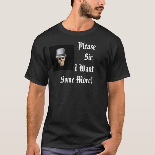 Bitte geehrter Herr, will ich mehr! T-Shirt (Vorderseite)
