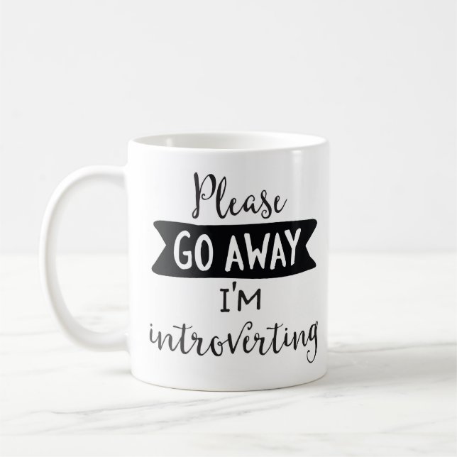 Bitte, gehe ich Introverting weg Kaffeetasse (Links)