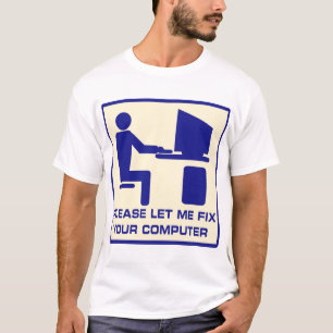 BITTE GELASSEN MIR IHREN COMPUTER REPARIEREN T-Shirt